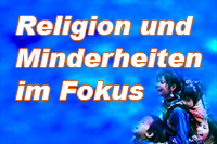 Religion und Minderheiten im Fokus Religion und Minderheiten im Fokus